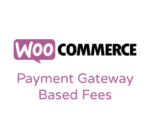 WooCommerce Payment Gateway Based Fees