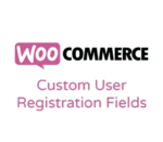 Custom User Registration Fields for WooCommerce